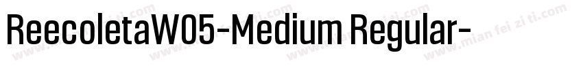 ReecoletaW05-Medium Regular字体转换